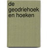 De geodriehoek en hoeken door Tom Gootzen