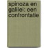 Spinoza en Galilei: een confrontatie