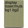 Display Loser/Muts BG1 BG2 door Rachel RenéE. Russell
