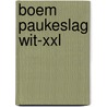 Boem Paukeslag wit-XXL by Paul Van Ostaijen