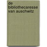 De bibliothecaresse van auschwitz by Antonio Iturbe