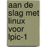 Aan de slag met linux voor LPIC-1 door Sander van Vugt