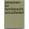 Personen- en familierecht, actualiteiten by Unknown