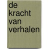 De kracht van verhalen door R.M. van Daalen