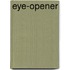 Eye-opener
