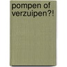 Pompen of verzuipen?! by Ingrid Kremer