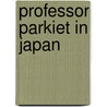 Professor Parkiet in Japan door Georgina Michels