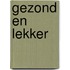 Gezond en lekker