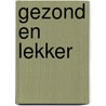 Gezond en lekker by Bart Dooremalen