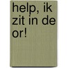 Help, ik zit in de OR! by Walter Landwier
