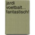 Jardi voetbalt... fantastisch!
