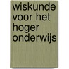 Wiskunde voor het hoger onderwijs by R.B.J. Pijlgroms