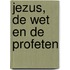 Jezus, de wet en de profeten