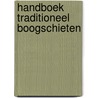 Handboek traditioneel boogschieten by Erik Janssen