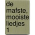 De mafste, mooiste liedjes 1