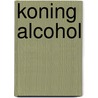 Koning alcohol by Dirk Biddeloo