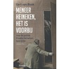 Meneer Heineken, het is voorbij door Gert van Beek