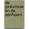 De jonkvrouw en de eenhoorn door Tracy Chevalier