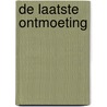 De laatste ontmoeting door Anita Shreve