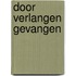 Door verlangen gevangen