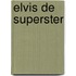 Elvis de superster