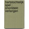 Hartstochtelijk spel ; Onontdekt verlangen door Andrea Laurence