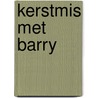 Kerstmis met Barry door Onbekend