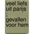 Veel liefs uit Parijs ; gevallen voor hem