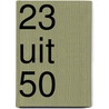 23 uit 50 by Bonne Stienstra