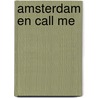 Amsterdam en call me door Bart Rensink