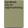 Handboek City-en regiomarketing door Elise Dijk van Bettenhausen