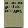 Onroerend goed als belegging door R.M. Weisz