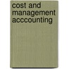 Cost and management acccounting door Wim Tijhaar