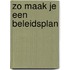Zo maak je een beleidsplan