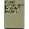 English pronunciation for student teachers door C. Gussenhoven