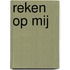 Reken op mij