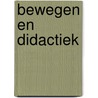 Bewegen en didactiek door Werkgroep Groels
