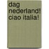Dag Nederland! Ciao Italia!