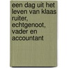 Een dag uit het leven van Klaas Ruiter, echtgenoot, vader en accountant by Jan Wietsma