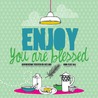 Enjoy you are blessed door Marieke ten Berge
