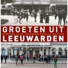 Groeten uit Leeuwarden by Fotografencollectief Ps