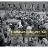 Eindhoven in de jaren 60 door Jan van Schagen
