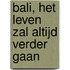 Bali, Het leven zal altijd verder gaan