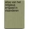 Atlas van het religieus erfgoed in Vlaanderen door Julie Aerts