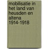 Mobilisatie in het Land van Heusden en Altena 1914-1918 by Kees van Maastrigt