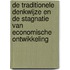 De traditionele denkwijze en de stagnatie van economische ontwikkeling