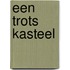 Een trots kasteel