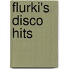 Flurki's disco hits by Dd Company
