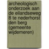 Archeologisch onderzoek aan de Eilandseweg 8 te Nederhorst den Berg (gemeente Wijdemeren) door Patrice de Rijk