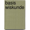 Basis wiskunde door C. van den Hoek